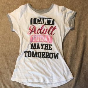“I can’t adult today maybe tomorrow” shirt